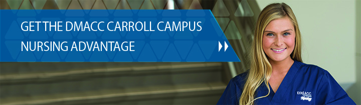 Get the DMACC Carroll Campus nursing advantage
