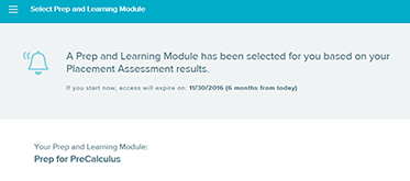 Prep and Learning Module Sample Message-A Prep and Learning Module has been selected for you based on your placement assessment