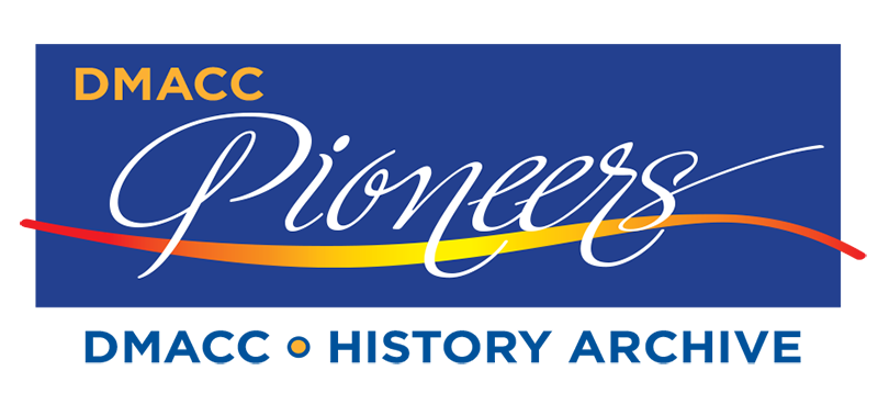 DMACC Pioneers History Project - DMACC  History & Events