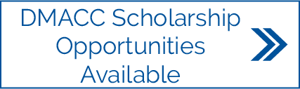 DMACC Scholarship Opportunities Available