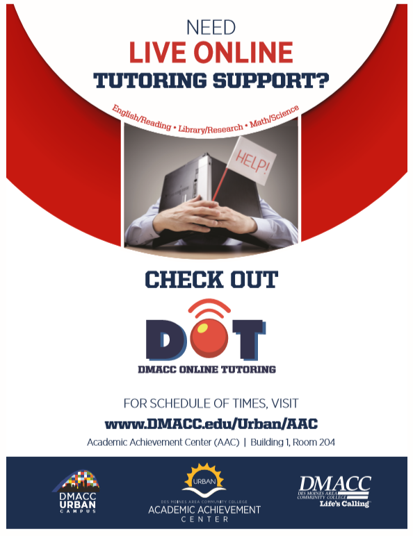 For live tutoring Support check out DMACC Online Tutoring
